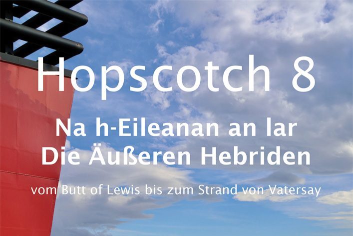 Reiseführer: Hopscotch 8 - unterwegs auf den Äußeren Hebriden